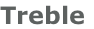 Treble
