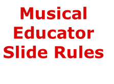Musical 
Educator
Slide Rules

